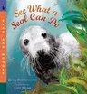 See What a Seal Can Do