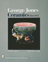 George Jones Ceramics 1861-1951