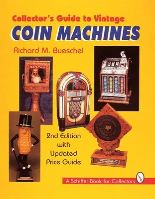 Collector's Guide to Vintage Coin Machines (Revised 2nd)