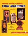 Collector's Guide to Vintage Coin Machines (Revised 2nd)