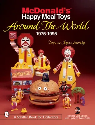 McDonald's(r) Happy Meal(r) Toys Around the World: 1975-1995 (Revised)