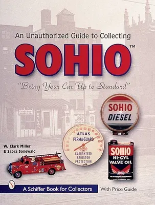 The Unauthorized Guide to Collecting Sohio: Bring Your Car Up to Standard