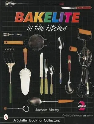 Bakelite in the Kitchen (Revised, Expanded)