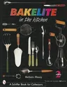 Bakelite in the Kitchen (Revised, Expanded)