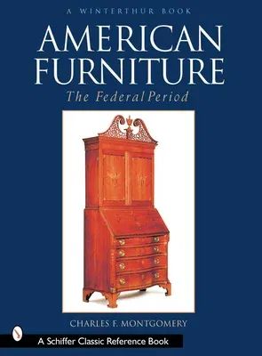 American Furniture: The Federal Period, 1788-1825: The Federal Period, 1788-1825 (A Winterthur Book)