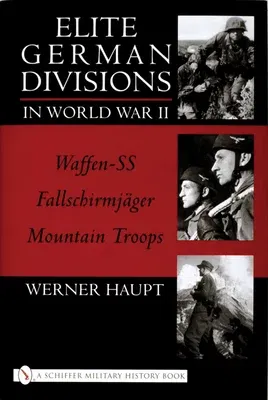 Elite German Divisions in World War II: Waffen-SS Fallschirmjager Mountain Troops