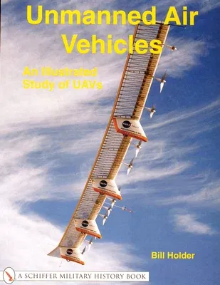 Unmanned Air Vehicles:: An Illustrated Study of Uavs