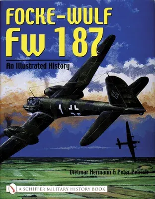 Focke-Wulf FW 187: An Illustrated History