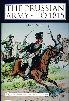 The Prussian Army - To 1815