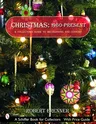 Christmas: 1960-Present: A Collector's Guide to Decorations and Customs (Revised)