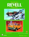 Remembering Revell Model Kits (Revised, Expanded)