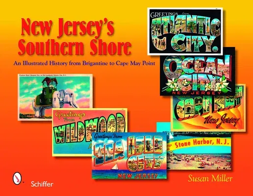 New Jersey's Southern Shore: An Illustrated History from Brigantine to Cape May Point