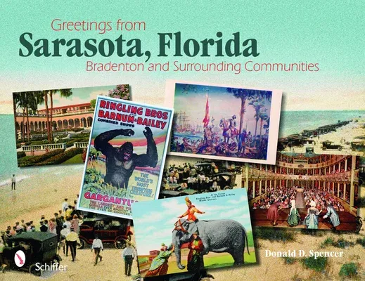 Greetings from Sarasota, Florida: Bradenton and Surrounding Communities