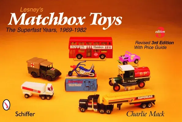 Lesney's Matchbox(r) Toys: The Superfast Years, 1969-1982 (Revised)