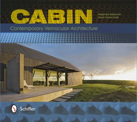 Cabin: Contemporary Vernacular Architecture