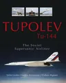 Tupolev Tu-144: The Soviet Supersonic Airliner