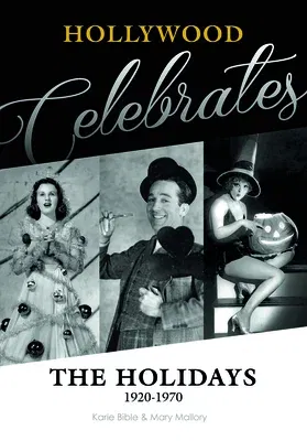 Hollywood Celebrates the Holidays: 1920-1970