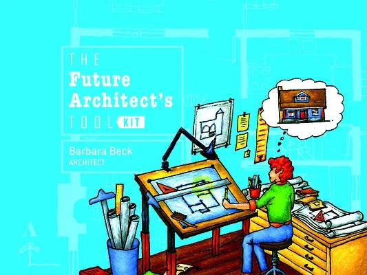 The Future Architect's Tool Kit