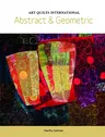 Art Quilts International: Abstract & Geometric