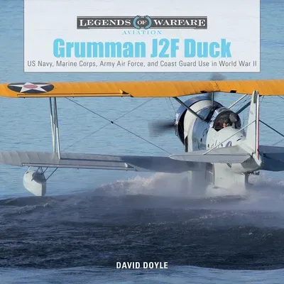 Grumman J2f Duck: Us Navy, Marine Corps, Army Air Force, and Coast Guard Use in World War II