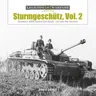 Sturmgeschütz: Germany's WWII Assault Gun (Stug), Vol.2: The Late War Versions