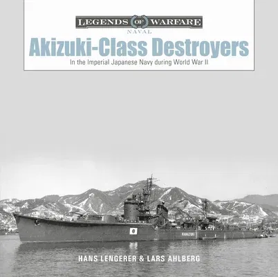 Akizuki-Class Destroyers: In the Imperial Japanese Navy During World War II