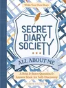 Secret Diary Society All about Me: A Bold & Brave Question & Answer Book for Self-Discovery - Write Your Own Story