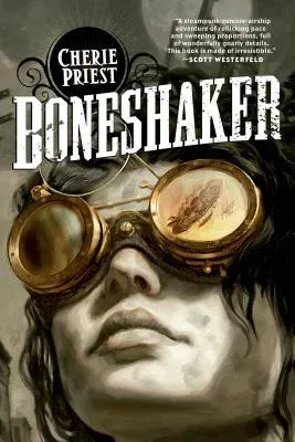 Boneshaker: A Novel of the Clockwork Century