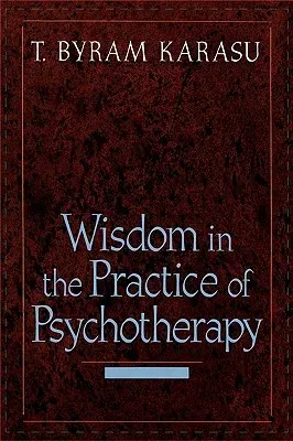 Wisdom in the Practice of Psychotherapy (Revised)