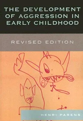 The Development of Aggression in Early Childhood (Revised)