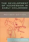 The Development of Aggression in Early Childhood (Revised)