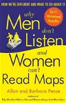Why Men Don't Listen and Women Can't Read Maps: How We're Different and What to Do about It