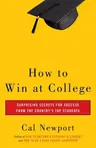 How to Win at College: Simple Rules for Success from Star Students