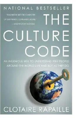 The Culture Code: An Ingenious Way to Understand Why People Around the World Buy and Live as They Do