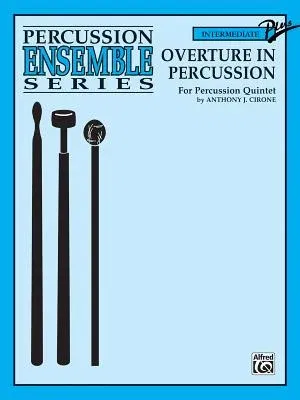 Overture in Percussion: For Percussion Quintet