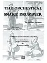 The Orchestral Snare Drummer: A Non-Rudimental Approach to the Teaching of Snare Drum