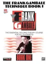 The Frank Gambale Technique, Bk 1: The Essential Soloing Theory Course for All Guitarists, Book & CD [With 60-Minute CD]