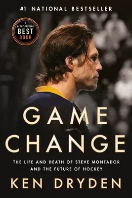 Game Change: The Life and Death of Steve Montador, and the Future of Hockey