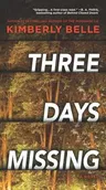 Three Days Missing: A Novel of Psychological Suspense