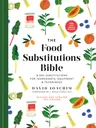 The Food Substitutions Bible: 8,000 Substitutions for Ingredients, Equipment and Techniques (Third Edition, Expanded, Revised, Updated)