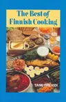 The Best of Finnish Cooking: A Hippocrene Original Cookbook (Revised)