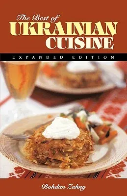 The Best of Ukrainian Cuisine (Expanded)