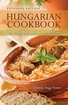 Hungarian Cookbook: Old World Recipes for New World Cooks (Expanded)