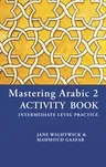 Mastering Arabic 2 Activity Book