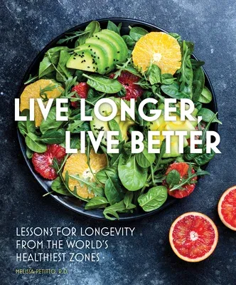 Live Longer, Live Better: Lessons for Longevity from the World's Healthiest Zones