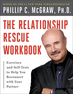 The Relationship Rescue Workbook: A Seven Step Strategy for Reconnecting with Your Partner