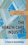 The Health Care Industry: A Primer for Board Members