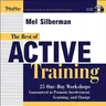 The Best of Active Training: 25 One-Day Workshops Guaranteed to Promote Involvement, Learning, and Change [With CD]