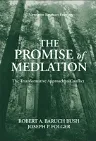 The Promise of Mediation: The Transformative Approach to Conflict (Revised)