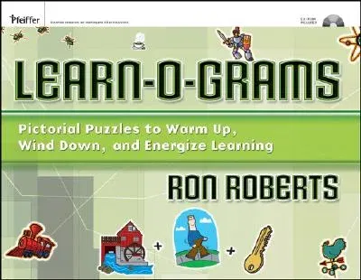 Learn-O-Grams: Pictorial Puzzles to Warm Up, Wind Down, and Energize Learning: W/CD-ROM [With CD-ROM]